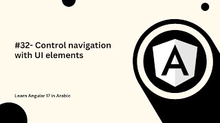 Learn Angular 17 in Arabic  32 Control navigation with UI elements [upl. by Narol]