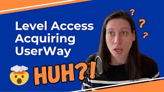 Level Access Acquiring UserWay Huh [upl. by Nnyrat683]