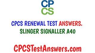 CPCS Renewal Test Answers Slinger Signaller A40 [upl. by Einot771]