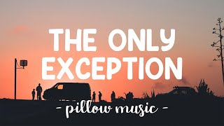 The Only Exception  Paramore Lyrics 🎵 [upl. by Blinni]