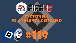 Lets Play Fifa 13  Karrieremodus Part 119  Testspielphase Atalanta Bergamo gg Hamburger SV [upl. by Ardie265]