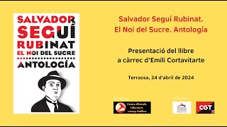 Presentació del llibre «Salvador Seguí Rubinat El Noi del Sucre Antologia» [upl. by Asena]