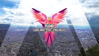 FLO4D  Look Away feat Lydia Kelly [upl. by Eamon]