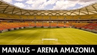 Manaus  Arena da Amazonia  2014 FIFA World Cup Stadium [upl. by Mich514]