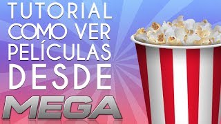 Tutorial  Como Ver Películas desde MEGA Vía Streaming [upl. by Alrrats324]