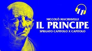 11 Il Principe AUDIOLIBRO COMPLETO  spiegazione in italiano Cap 22 23 24 e 25 [upl. by Westleigh]