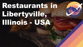 Restaurants in Libertyville Illinois  USA [upl. by Geer61]