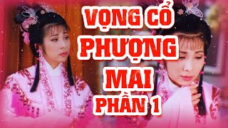 NS PHƯỢNG MAI  Liên khúc VỌNG CỔ hay nhất Phần 1 phuongmai vongco cailuong [upl. by Attirb]