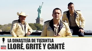 La Dinastía De Tuzantla  Lloré Grité Y Canté Video Oficial [upl. by Sudhir]