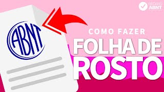 Como preparar a Folha de Rosto na Norma ABNT  Prepare passo a passo agora mesmo [upl. by Isabea]