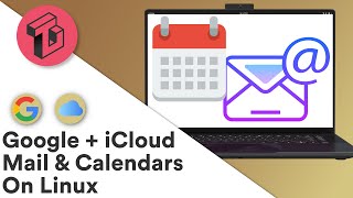 Google  iCloud Mail amp Calendars on Linux [upl. by Aspa]