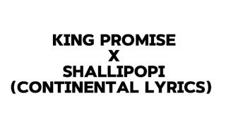 King Promise ft Shallipopi Continental Lyrics video [upl. by Corenda]