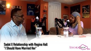 Sadat X Relationship with Regina Hall quotI Should Have Married Herquot Leschea Show [upl. by Haugen681]