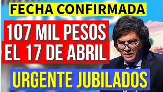 💥2da Cuota CONFIRMADA 💲107 MIL PESOS para los Jubilados y Pensionados de Anses  ABRIL 2024 [upl. by Cheyney16]