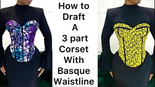 HOW TO DRAFT A 3 PART CORSET WITH BASQUE WAISTLINE corset how basque [upl. by Yngiram]