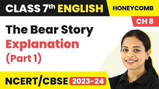 Class 7 English Chapter 8 Explanation  Class 7 English The Bear Story Part 1 [upl. by Evelin]