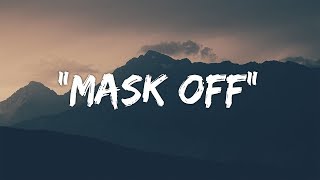 Future  Mask Off Lyrics  Lyric Video [upl. by Pillow498]