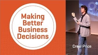 How to Make Better Business Decisions [upl. by Saberio]