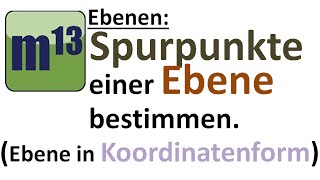 Spurpunkte einer Ebene bestimmen Ebene in Koordinatenform [upl. by Gran]