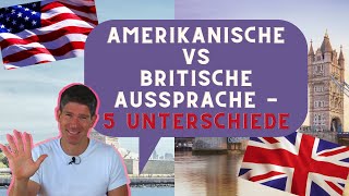 Aussprache  Amerikanisches Englisch vs Britisches Englisch  die fünf wichtigsten Unterschiede [upl. by Onitsirc185]