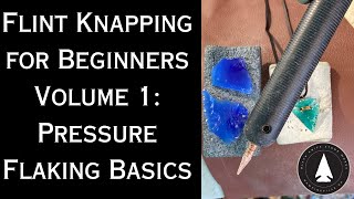 Flintknapping for Beginners Volume 1  Pressure Flaking Basics howtomake [upl. by Siuqramed416]