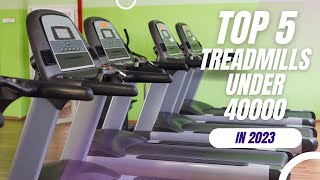 Top 5 Best Treadmills Under ₹40000 In 2023 🔥 [upl. by Stonwin]