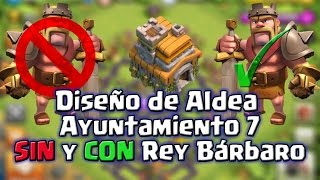 DISEÑO DE ALDEA AYUNTAMIENTO 7 FARMING Y TROFEOS CON Y SIN REY BÁRBARO Diseños  Clash Of Clans [upl. by Demahum405]