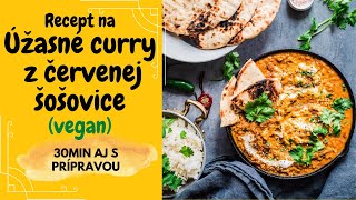 Skvelé kari z červenej šošovice s kokosovým mliekom  Recept na indické kari  Vegan curry recept [upl. by Kampmeier386]