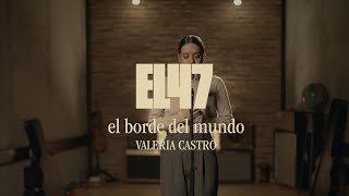 Valeria Castro  el borde del mundo Canción Original de “El 47”  Videoclip Oficial [upl. by Carlick]