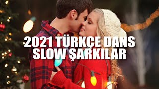 Türkçe En İyi Dans Şarkıları En İyi Slow En Romantik İlk Dans Şarkıları 2021 [upl. by Avot]