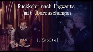 Harry Potter Fanfiktion  Dramione  Rückkehr nach Hogwarts mit Überraschungen 1 [upl. by Boynton]