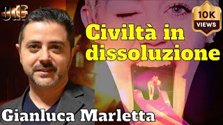 UNA CIVILTA IN DISSOLUZIONE GIANLUCA MARLETTA [upl. by Yusem]