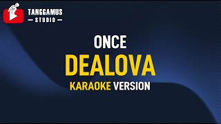 DEALOVA  Once Karaoke [upl. by Matt]