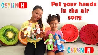 Put your hands in the air song  CeylinH amp CerenH  Sing and Dance  Nursery Rhymes amp Kids Songs [upl. by Lepper]