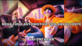 mega funk automotivo com grave forte vai encarar [upl. by Ayrb]