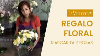 🌼REGALO FLORAL · Margarita y Rosas  La Violetera 🌼 [upl. by Aysab432]