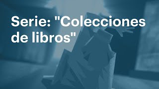 Serie quotColecciones de librosquot [upl. by Ylrehs137]