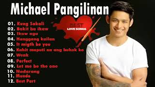 Michael Pangilinan Songs Playlist  Weak Bakit Ba Ikaw Hanggang Kilan Ikaw Nga Kung Sakali [upl. by Dlared]