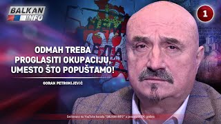 INTERVJU Goran Petronijević  Odmah treba proglasiti okupaciju umesto što popuštamo 212024 [upl. by Gonsalve]