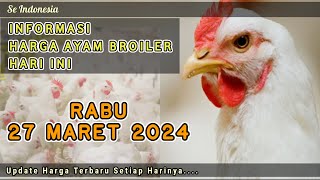 UPDATE HARGA AYAM BROILER HARI INI RABU 27 MARET 2024 [upl. by Etna781]