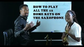 HOW TO PLAY THE 12 HOME KEYS ON THE SAXOPHONE Fingering Chart by Mosax amp Verasax [upl. by Herbst]