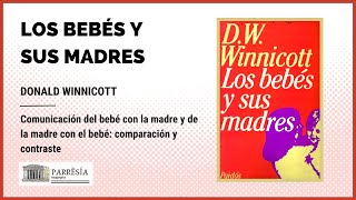 COMUNICACIÓN ENTRE LA MADRE Y SU BEBÉ  CAPÍTULO 9  DONALD WINNICOTT [upl. by Tnairb273]