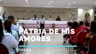 POESIA PATRIA DE MIS AMORES❤ [upl. by Battiste]