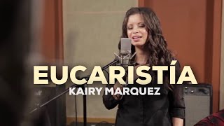 Kairy Marquez  Eucaristia  Version Acustica Video Oficial  Música Católica [upl. by Hoeve]