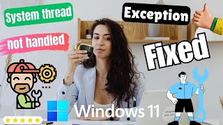 System thread exception not handled windows 11  PERFECT FIX 2024  eTechnizcom 👍 [upl. by Eisnil]