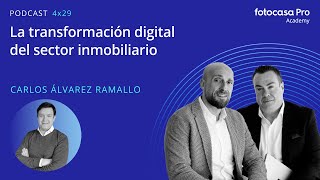 Fotocasa Pro Podcast 04x29  La transformación digital del sector inmobiliario [upl. by Handel559]