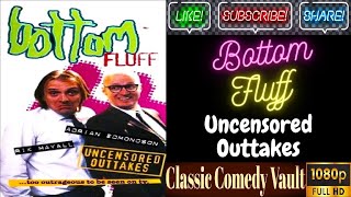 Bottom Fluff Adrian Edmondson Rik Mayall Outtakes [upl. by Faus996]