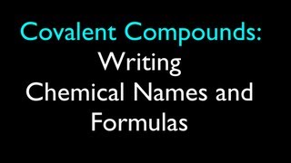 Covalent Compounds Writing Chemical Names and Formulas [upl. by Sardse]