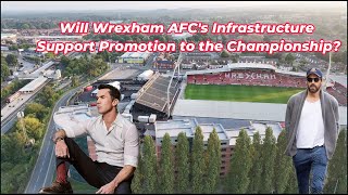 Can Wrexham AFCs Infrastructure Support Promotion to the Championship [upl. by Heman394]