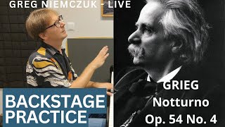 E Grieg  Notturno Op 54 No 4  Greg Niemczuk backstage practice [upl. by Semyaj]